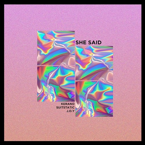 She Said Kerano, Suitstatic feat. J.O.Y
