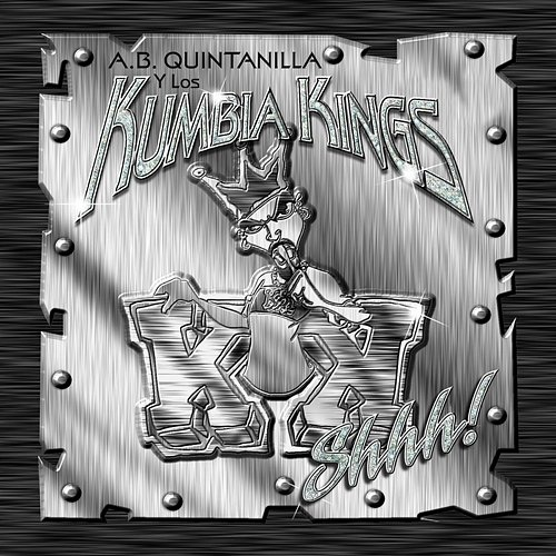 Shhh! Los Kumbia Kings, A.B. Quintanilla III