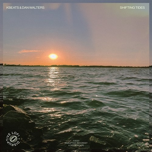 Shifting Tides & Disruptive LoFi, Dan Walters, kBeats