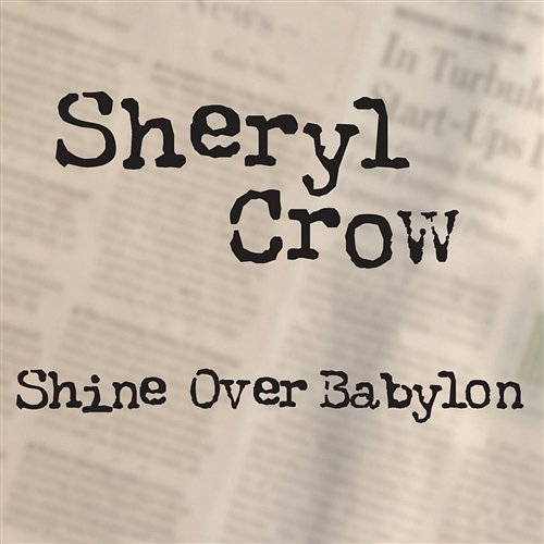 Shine Over Babylon Sheryl Crow