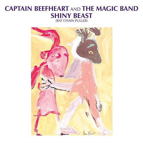 Shiny Beast (Bat Chain Puller) Captain Beefheart