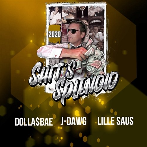Shit's Splendid 2020 Dolla$Bae, J-Dawg & Lille Saus