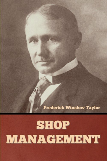 Shop Management Frederick Winslow Taylor