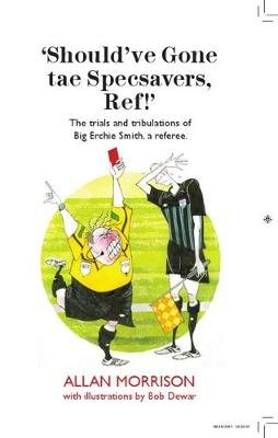 Should've Gone tae Specsavers, Ref! Morrison Allan