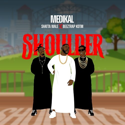 Shoulder Medikal, Shatta Wale, Beeztrap KOTM