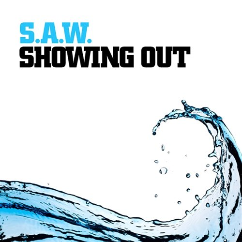 Showing out S.A.W.