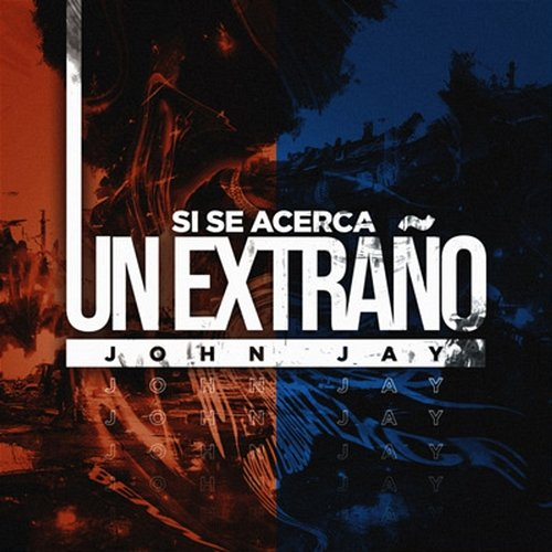 Si Se Acerca Un Extraño John Jay