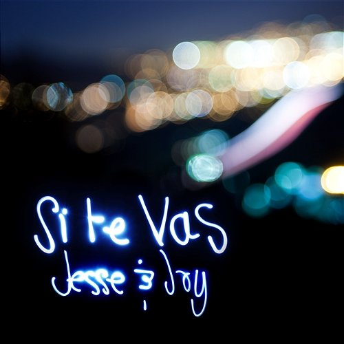 Si te vas Jesse & Joy