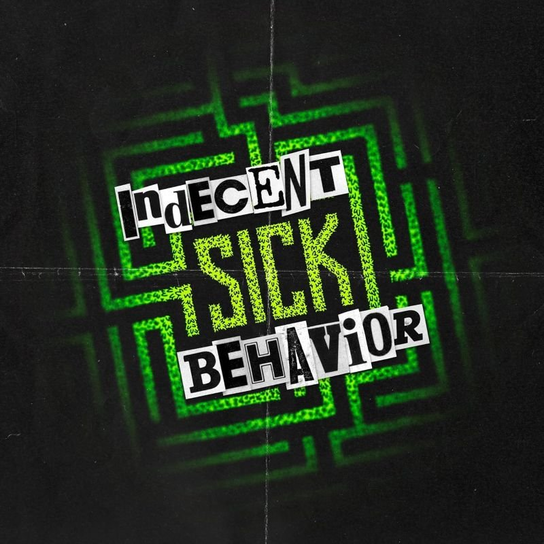 Sick Indecent Behavior