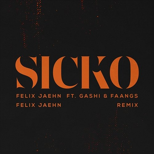 SICKO Felix Jaehn, GASHI, FAANGS