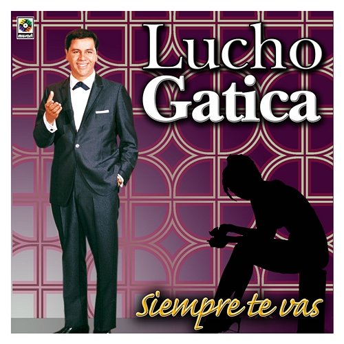 Siempre Te Vas Lucho Gatica