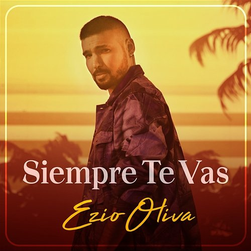 Siempre te vas Ezio Oliva