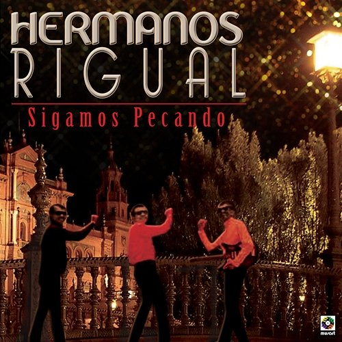 Sigamos Pecando Hermanos Rigual