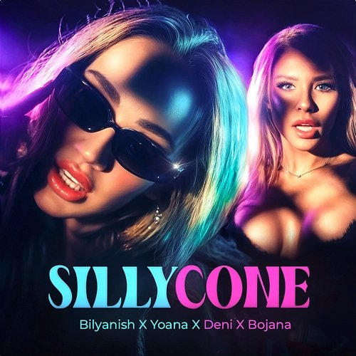 SillyCone Bilyanish, Deni, Bojana, Yoana
