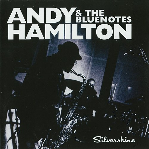 Silvershine The Blue Notes, Andy Hamilton