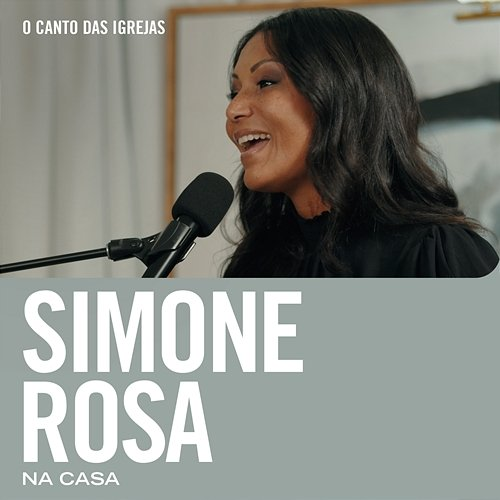 Simone Rosa Na Casa Simone Rosa & O Canto das Igrejas