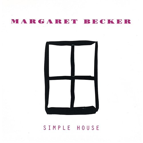 Simple House Margaret Becker