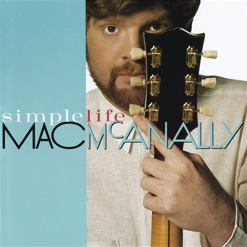 Simple Life Mac McAnally