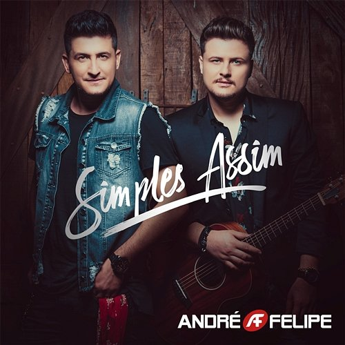 Simples assim André e Felipe