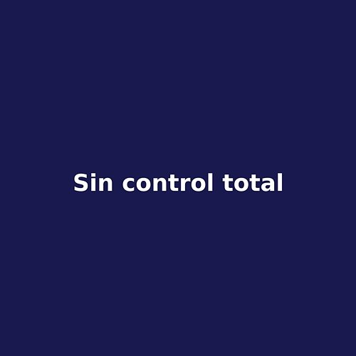 sin control total Tavo El Intruso