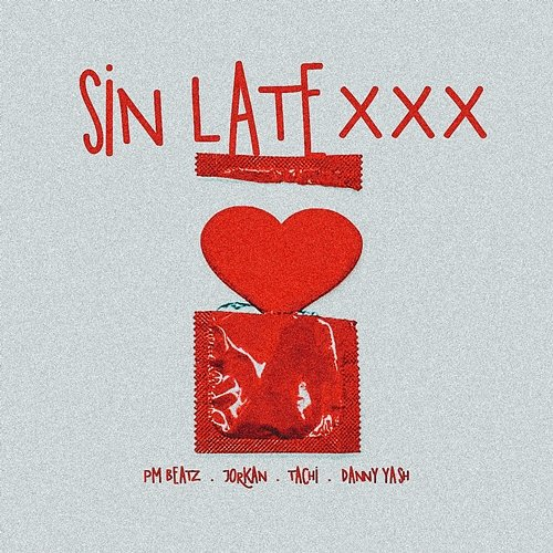 Sin Latexxx PM Beatz, Jorkan & Tachi feat. Danny Yash