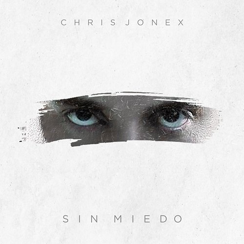 Sin Miedo Chris Jonex