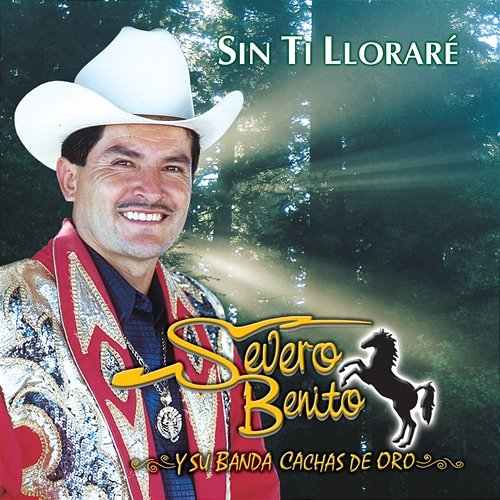 Sin Ti Lloraré Severo Benito Y Su Banda Cachas De Oro