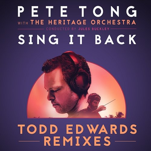 Sing It Back Pete Tong, The Heritage Orchestra, Jules Buckley feat. Becky Hill