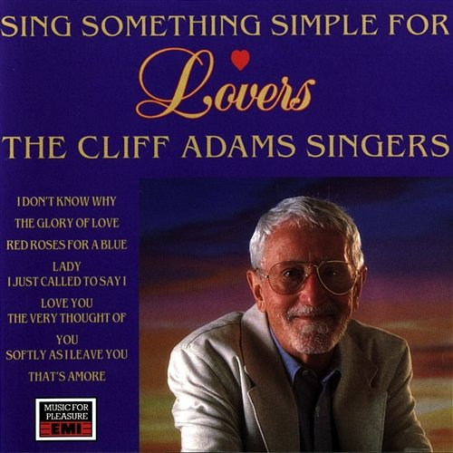 Sing Something Simple For Lovers The Cliff Adams Singers