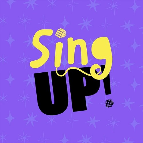 Sing Up! Sing Up!