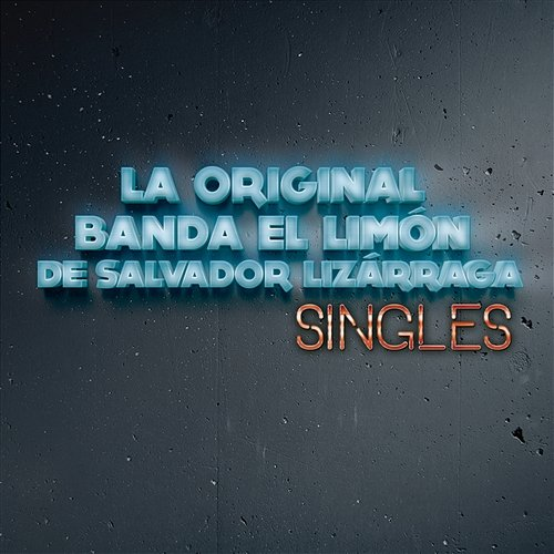 Singles La Original Banda El Limón de Salvador Lizárraga