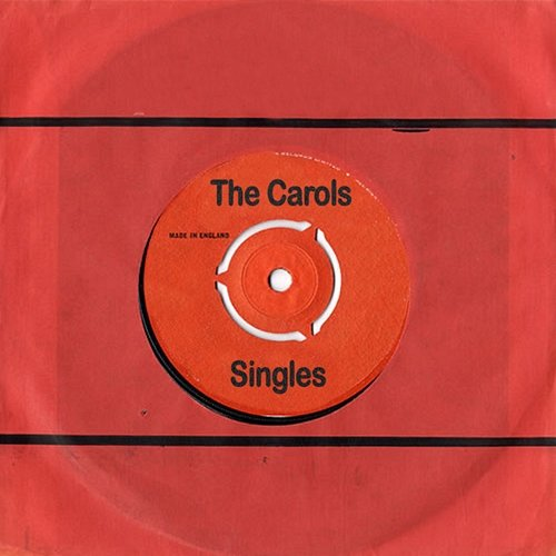 Singles The Carols, The Carolines & Carolyne Martin
