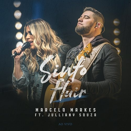 Sinto Fluir Marcelo Markes, Casa Worship, Julliany Souza