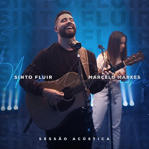 Sinto Fluir Marcelo Markes