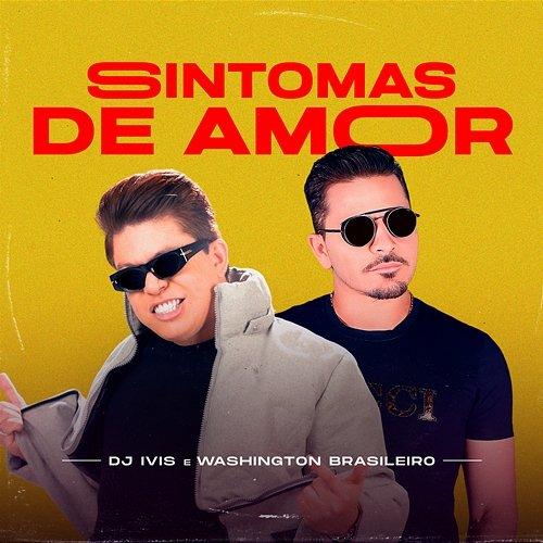 Sintomas de Amor DJ Ivis & Washington Brasileiro