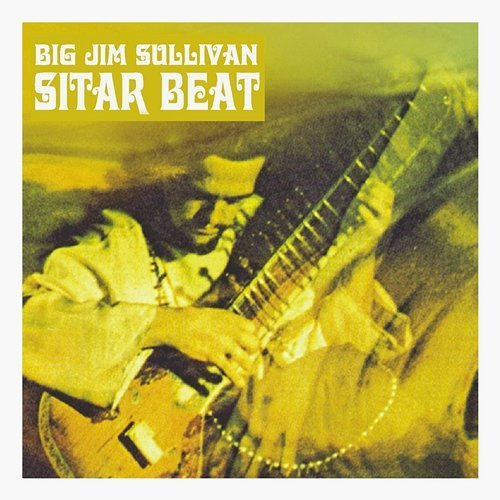 Sitar Beat Big Jim Sullivan
