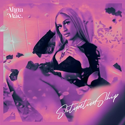 Situationship Ahna Mac