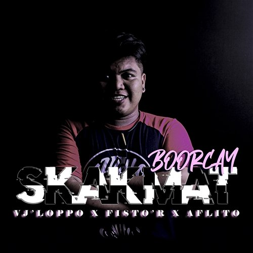 Skakmat Fisto'R, VJ'Loppo, Boorcay, Aflito
