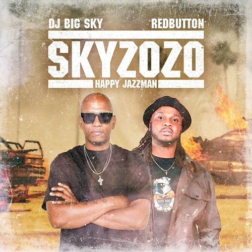 Skyzozo DJ Big Sky, Red Button & Happy Jazzman