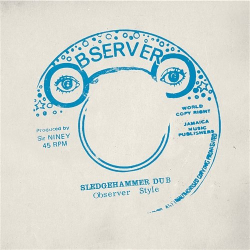 Sledgehammer Dub Niney the Observer