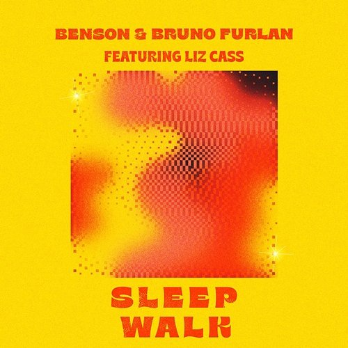 Sleep Walk Benson, Bruno Furlan feat. Liz Cass