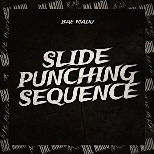 Slide Punching Sequence Bae Madu
