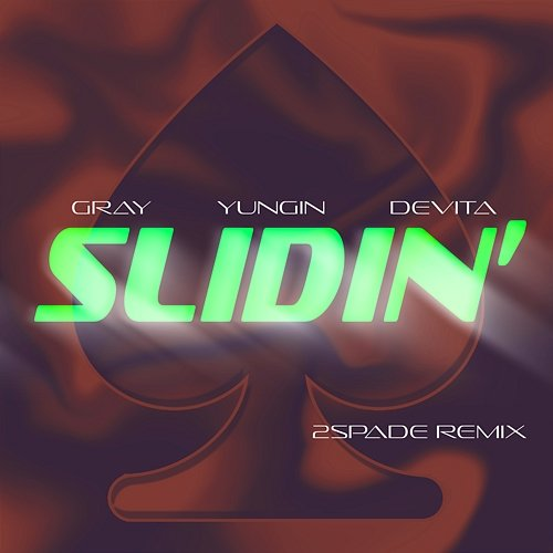 SLIDIN' Yungin, DeVita, Gray