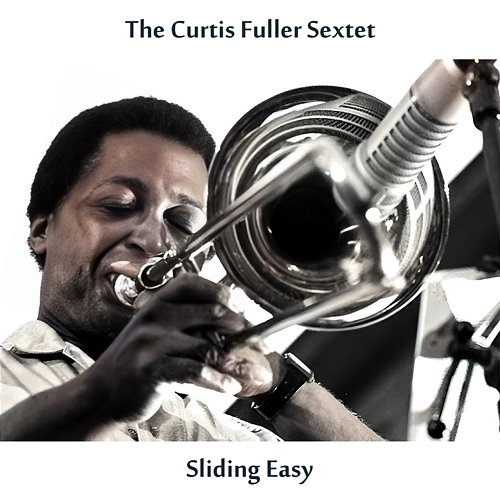 Sliding Easy The Curtis Fuller Sextet 