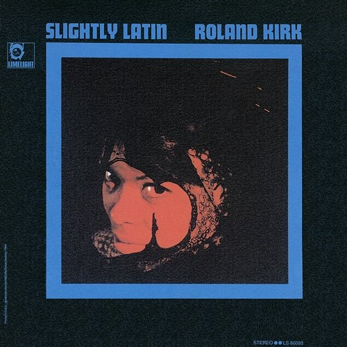 Slightly Latin Roland Kirk