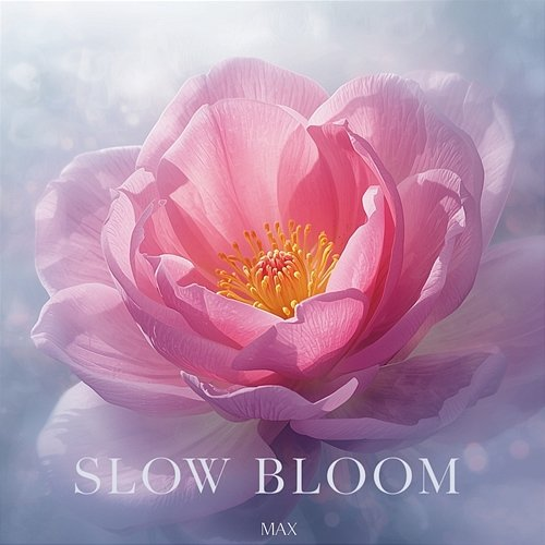 Slow Bloom Max