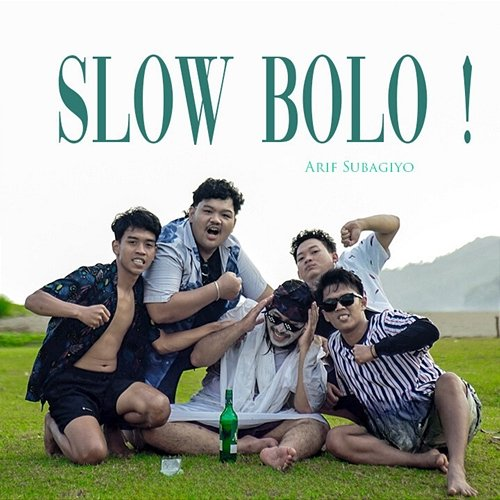 Slow Bolo Arif Subagiyo
