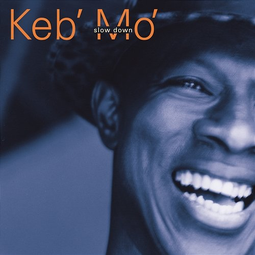 Slow Down Keb' Mo'