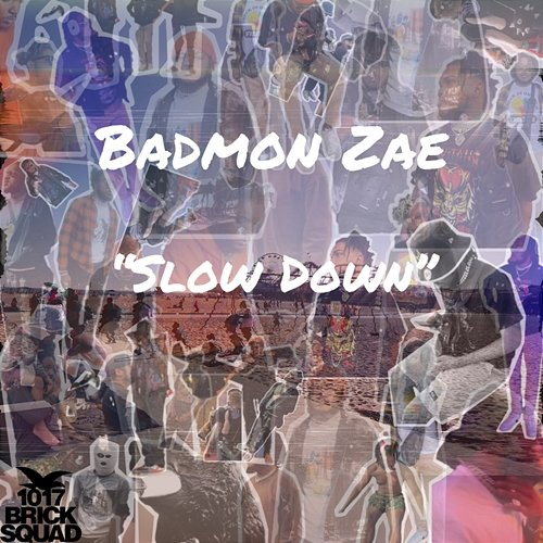 Slow Down Badmon Zae