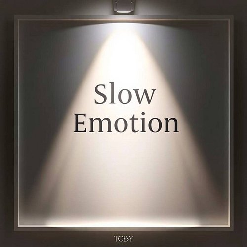 Slow Emotion Toby